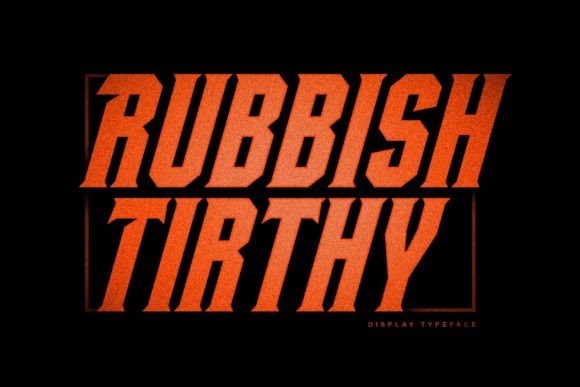 Rubbish Tirthy: A Display Font That Commands Attention in Digital Campaigns