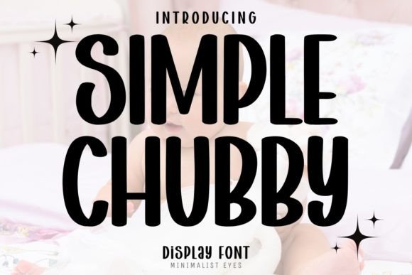 Simple Chubby Font: Bold Display Type for Campaigns